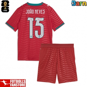 Portugal Joao Neves #15 Hemmatröja Barn VM 2026 Kortärmad (+ Korta byxor)